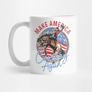 Make America Cowboy Again, Western 4th Of July, Cowboy Independence Day, Country America Mug